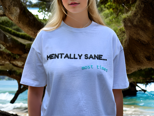 Mentally Sane...Most Times